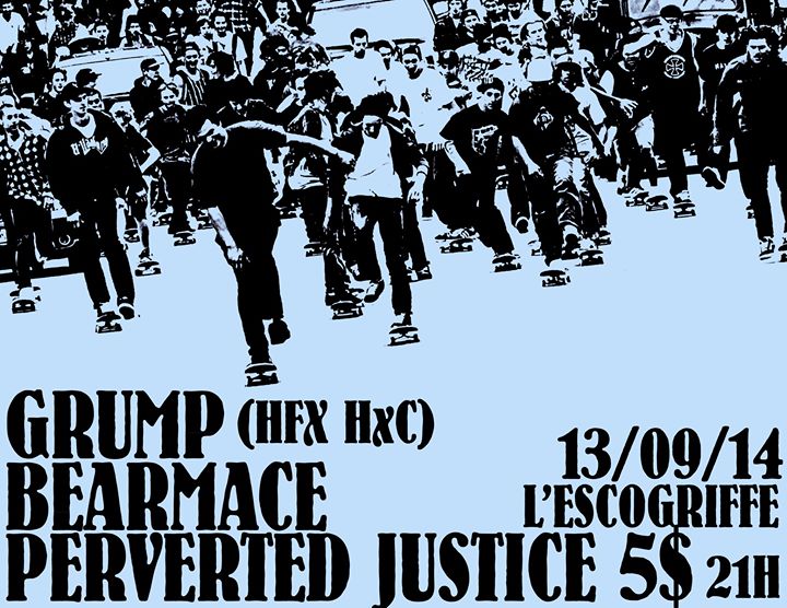 September 13 - Grump (HFX Hardcore) / Bearmace / Perverted Justice + More