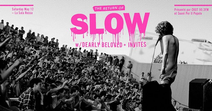 Slow · Dearly Beloved + Invités