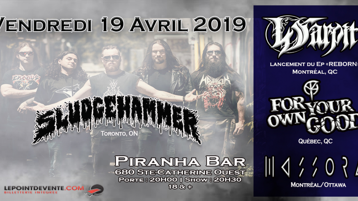 Sludgehammer, Warpit, For Your Own Good, Messora: Sludgehammer (Toronto, ON), Warpit, For Your Own Good, Messora