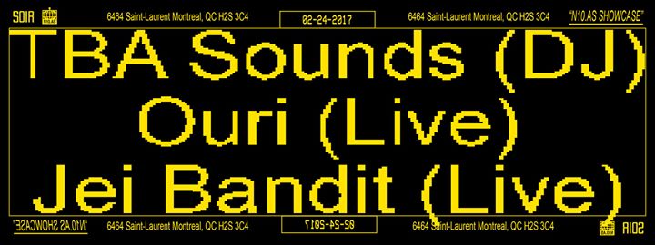 SOIR MTL x N10.AS showcase: TBA Sounds • Ouri • Jei Bandit