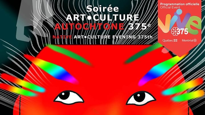 Soirée ART • Culture autochtone 375e, 1er juin