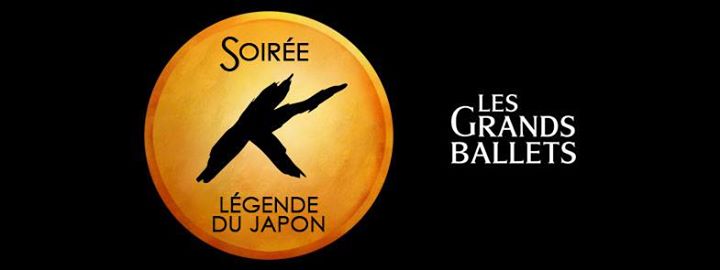 Soirée K: Les Grands Ballets // Légende du Japon