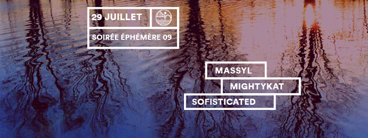 Soirée Éphémère 09 - Massyl / Mightykat / Sofisticated