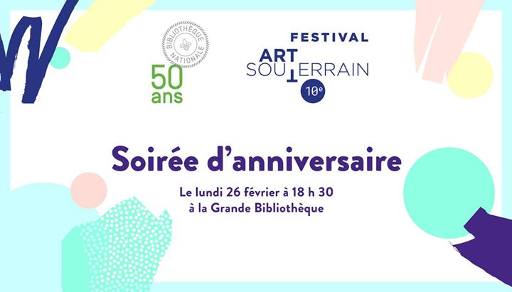 Soirée d'anniversaire : Festival Art Souterrain x BAnQ