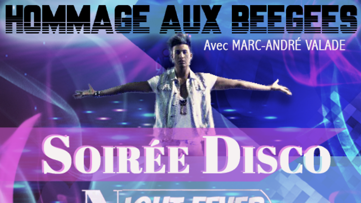 Soirée Disco Hommage aux BeeGees: Marc-André Valade