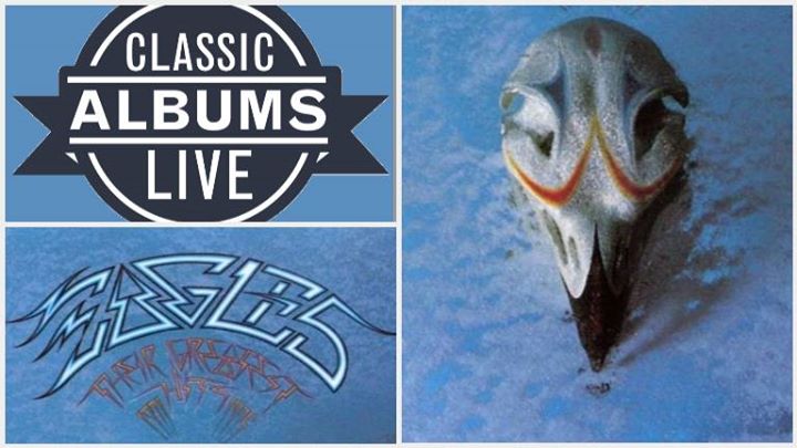 SOLD OUT — Classic Albums Live: Eagles' Greatest Hits