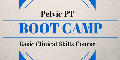 SOLD OUT! Pelvic PT Clinical Skills Boot Camp - Montreal, Canada 
