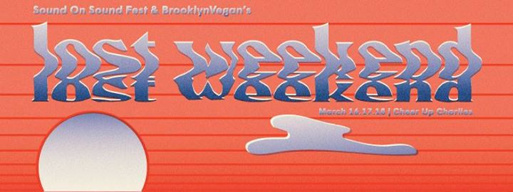 SOS Fest & BrooklynVegan present: Lost Weekend