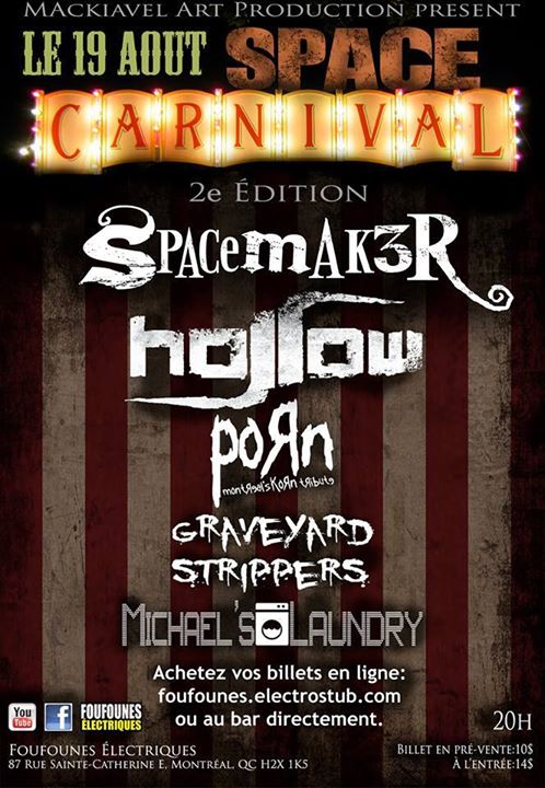 Space Carnival 2 - Spacemak3r, Hollow, Porn (Korn Tribute), Graveyard Strippers & Michael's Laundry - Foufounes Électriques 19 Aout
