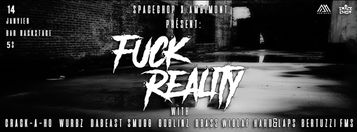 Spaceshop & Ambimont Present : Fuck Reality