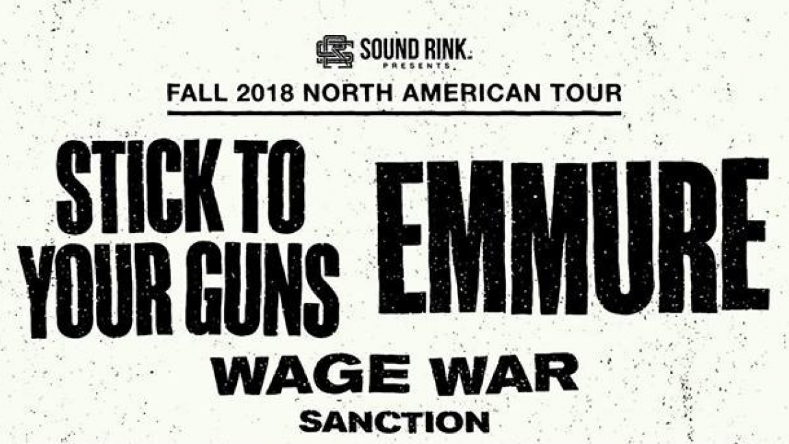 Stick To Your Guns, Emmure, Wage War, Sanction