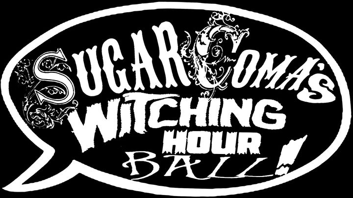 Sugar Coma's Witching Hour Ball!