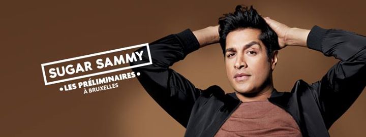 Sugar Sammy: Les préliminaires à Bruxelles
