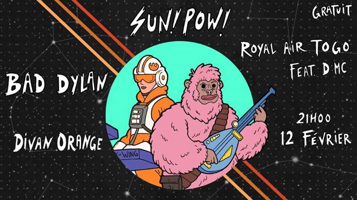 SUN ! POW ! + BAD DYLAN + Royal Air Togo Feat D: MC = GRATUIT