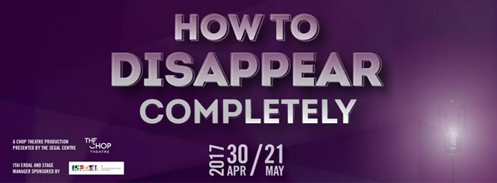 Sunday at the Segal :: How to Disappear Completely