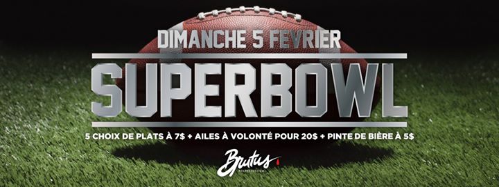 Superbowl au Brutus
