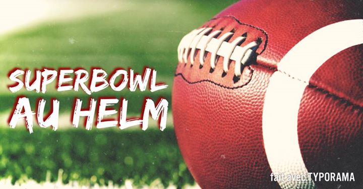 SuperBowl au HELM - 5 Février à 18h30