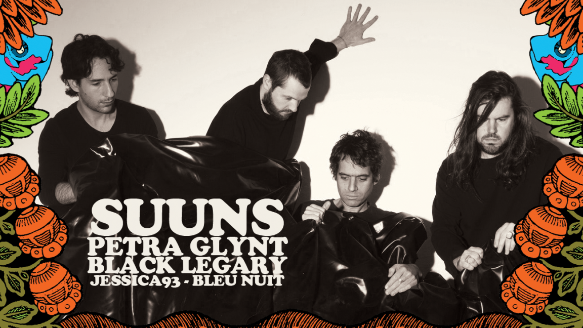 SUUNS + Black Legary + Jessica93 + Bleu Nuit + Petra Glynt