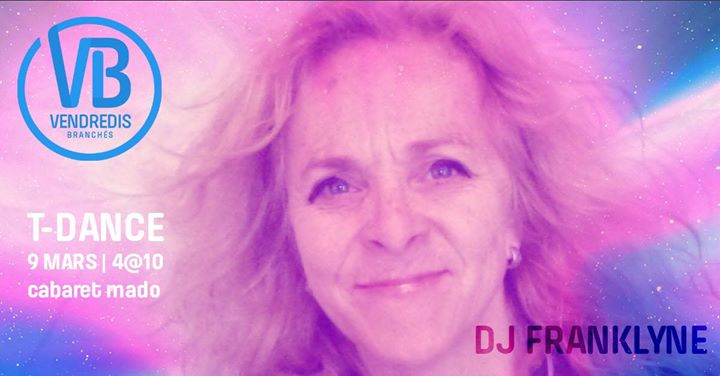 T-Dance avec DJ Franklyne aux Vendredis Branchés du cabaret Mado