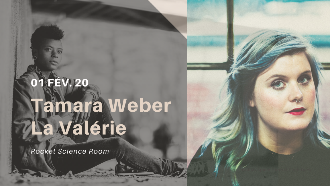 Tamara Weber & La Valérie |Mtl: Tamara Weber, La Valérie