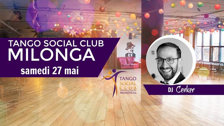 Tango Social Club milonga • DJ Cenker! • samedi 27 mai