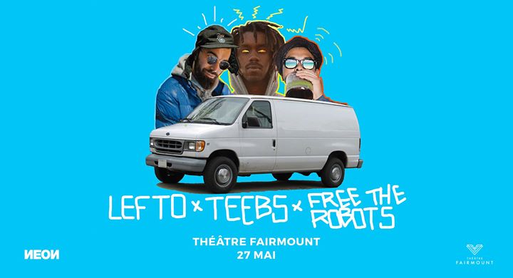 Teebs w/ Lefto & Free the Robots - Montréal