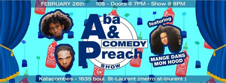 The Aba & Preach comedy show - 'Mange Dans Mon Hood' edition!