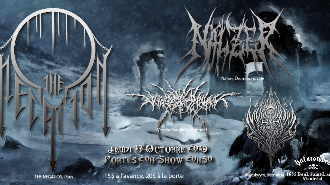 THE NEGATION (France) aux Katacombes: THE NEGATION, Nälzer, Verglas Sanglant, Maeskyyrn