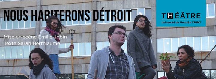 Théâtre - Nous habiterons Détroit