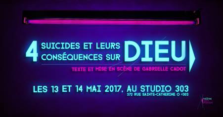 Théâtre Sans Nombre - 4 suicides et leurs conséquences sur Dieu
