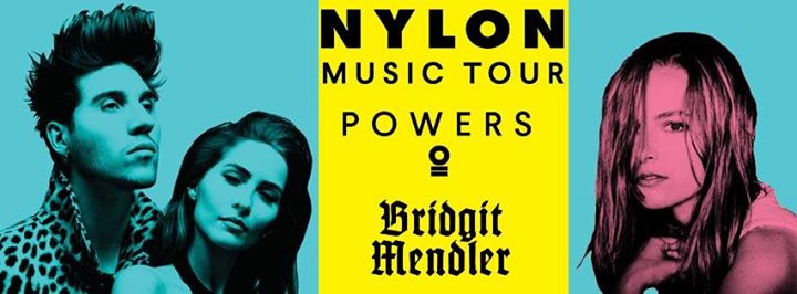 Tournée Nylon Music - Powers et Bridgit Mendler / Montréal
