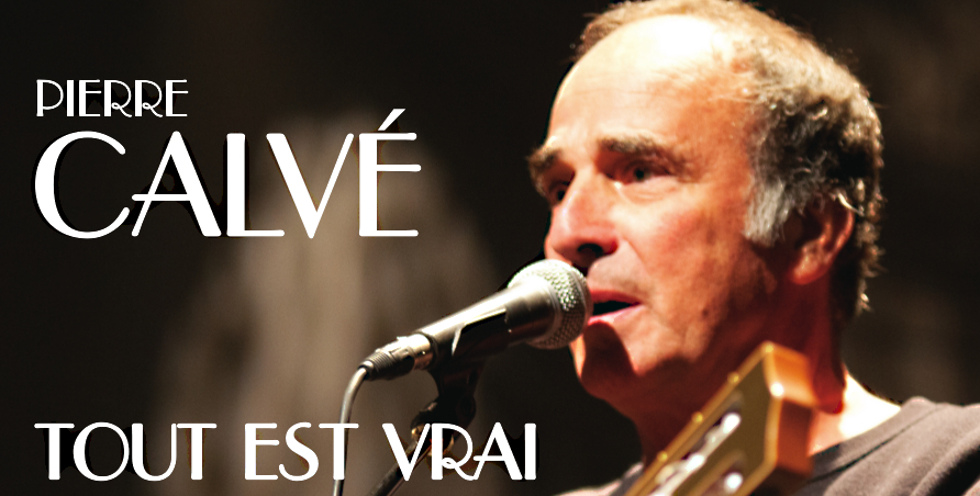 Tout est vrai avec Pierre Calvé