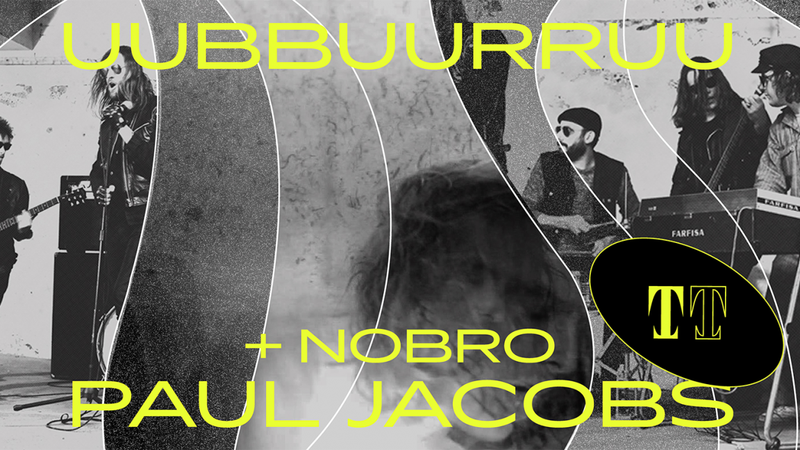 Uubbuurruu + Paul Jacobs + Nobro