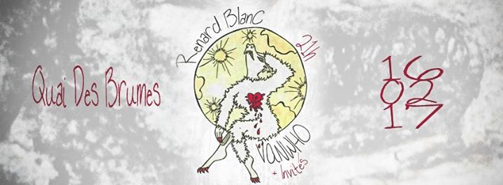 Vanwho + Renard Blanc / Post St-Valentin au Quai