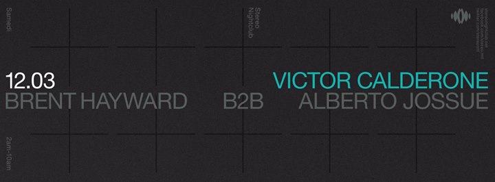 Victor Calderone - Brent Hayward b2b Alberto Jossue