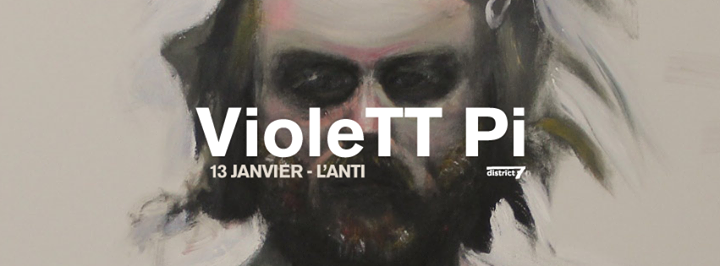 VioleTT Pi // Vendredi 13 janvier 2017 // L'Anti Bar & Spectacle