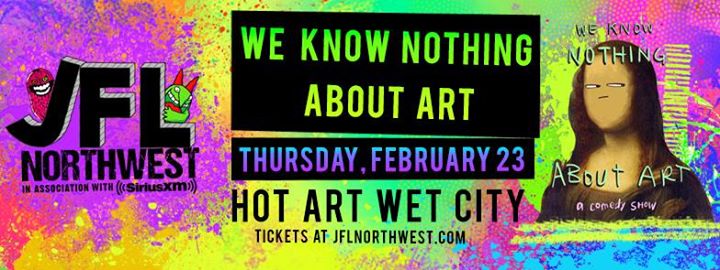 We Know Knowthing About Art at Hot Art Wet City