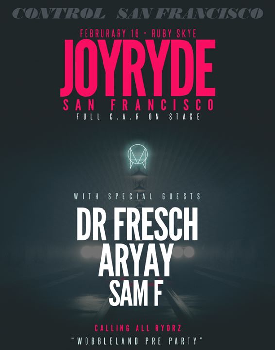 Wobbleland & Control SF Present: Joyryde, Dr. Fresch, & more!