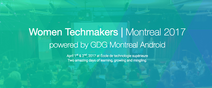 Women Techmakers Montreal 2017