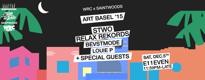 WRC x SAINTWOODS ART BASEL PARTY '15 - DECEMBER 5TH - E11EVEN ROOFTOP
