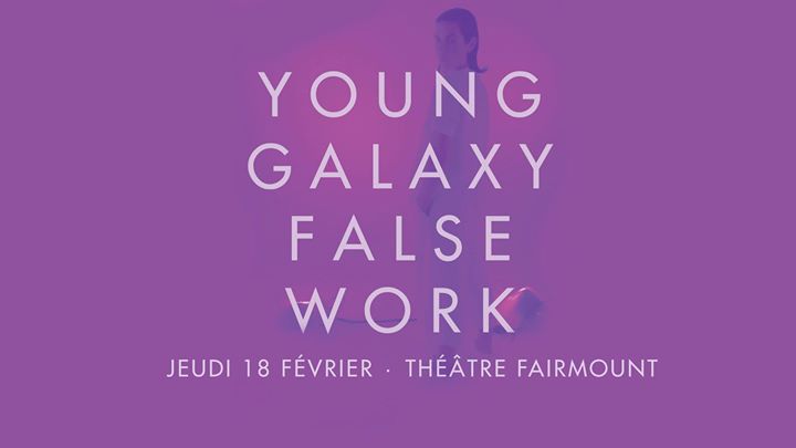 YOUNG GALAXY + L.A. Foster + Heartcopy @ THÉÂTRE FAIRMOUNT