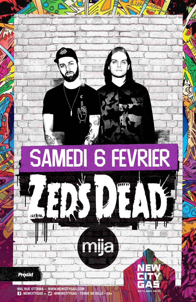 Zeds Dead + Mija au New City Gas - Samedi 6 Février