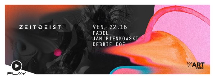 ZEITGEIST w/ FADEL, DEBBIE DØE, JAN PIENKOWSKI @ PLAY