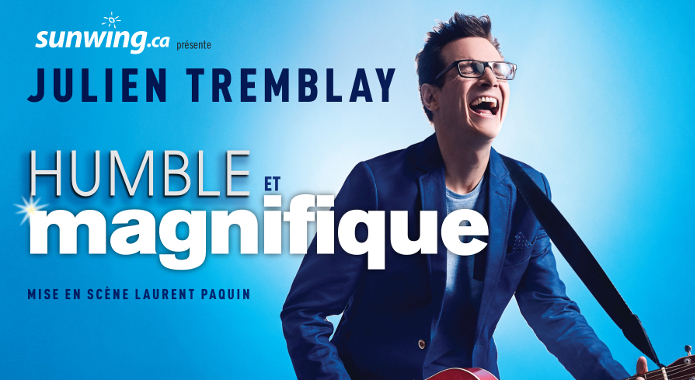 Julien Tremblay- Humble et magnifique