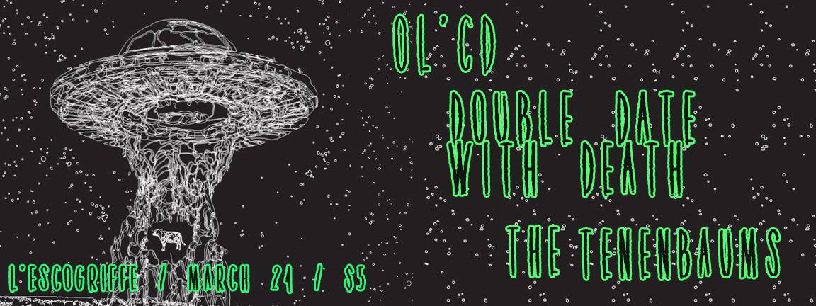 Soirée à 5$! Rock n'roll garage punk avec OL'CD (Ontario), Tenenbaums (Ontario) et Double Date With Death (Montréal)