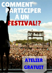 COMMENT PARTICIPER À UN FESTIVAL!?