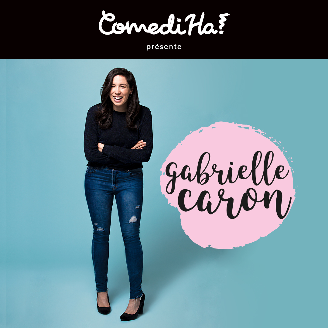 ComediHa! présente Gabrielle Caron