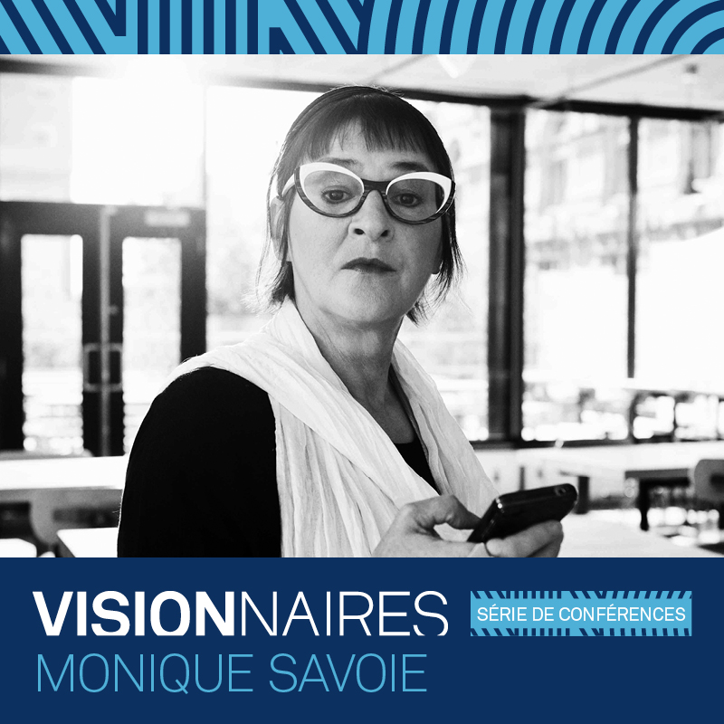 CONFÉRENCE MONIQUE SAVOIE – VISIONNAIRE