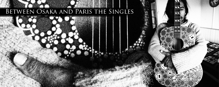 Between Osaka and Paris the Singles