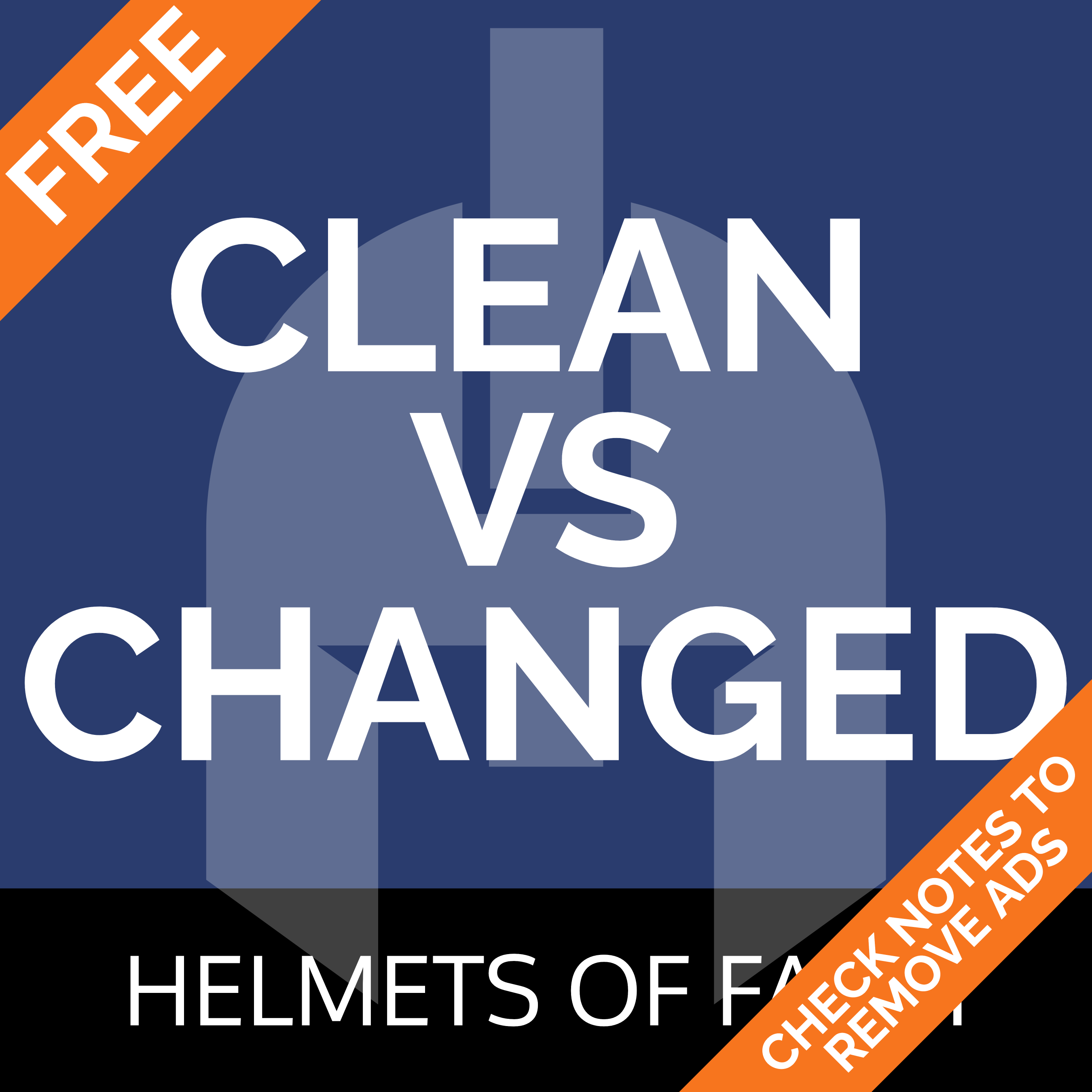 Intro to Helmets of Faith: Part 1 - Clean vs Changed Intro to Helmets of Faith: Part 1 - Clean vs Changed